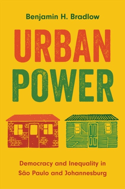 Urban Power - Democracy and Inequality in Sao Paulo and Johannesburg