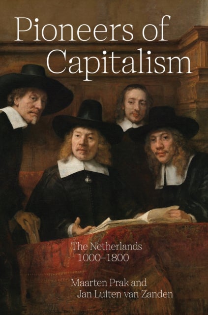 Pioneers of Capitalism - The Netherlands 1000–1800