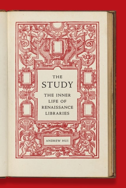 The Study - The Inner Life of Renaissance Libraries