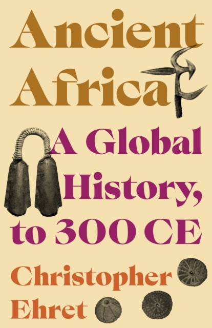 Ancient Africa - A Global History, to 300 CE