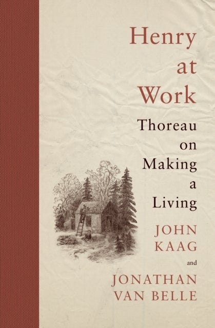 Henry at Work - Thoreau on Making a Living
