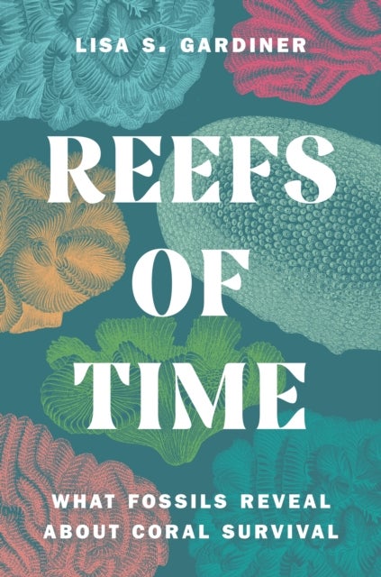 Reefs of Time - What Fossils Reveal about Coral Survival