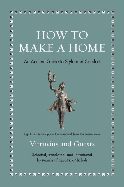 How to Make a Home - An Ancient Guide to Style and Comfort