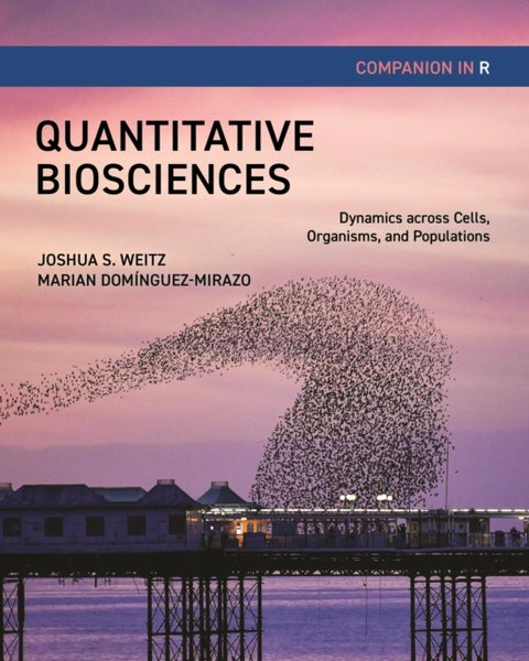 Quantitative Biosciences Companion in R - Dynamics across Cells, Organisms, and Populations