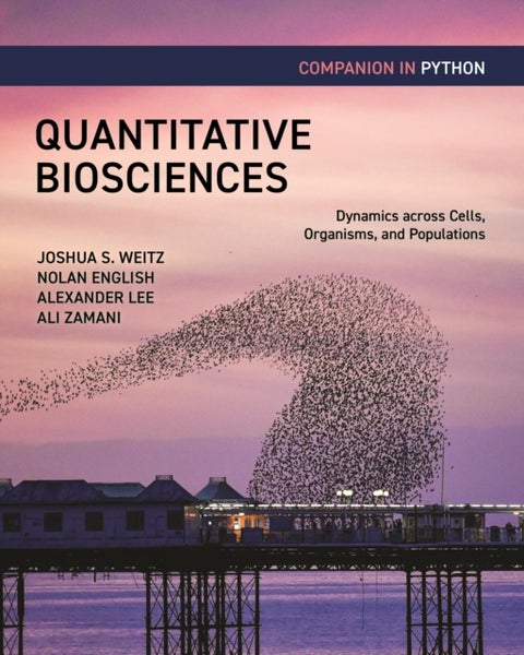 Quantitative Biosciences Companion in Python - Dynamics across Cells, Organisms, and Populations