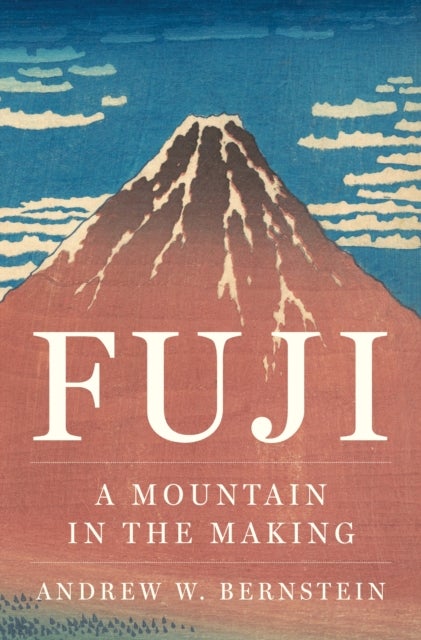 Fuji - A Mountain in the Making