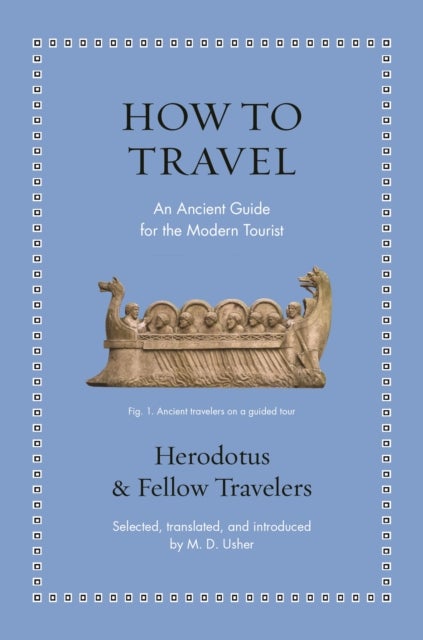 How to Travel - An Ancient Guide for the Modern Tourist