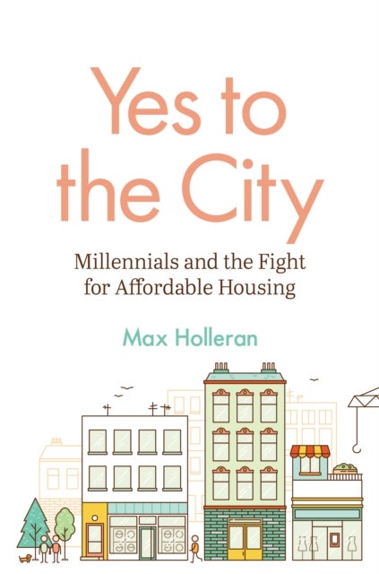 Yes to the City - Millennials and the Fight for Affordable Housing