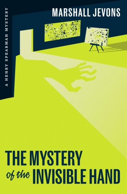 The Mystery of the Invisible Hand - A Henry Spearman Mystery