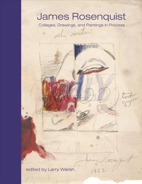 James Rosenquist - Collages, Drawings, and Paintings in Process