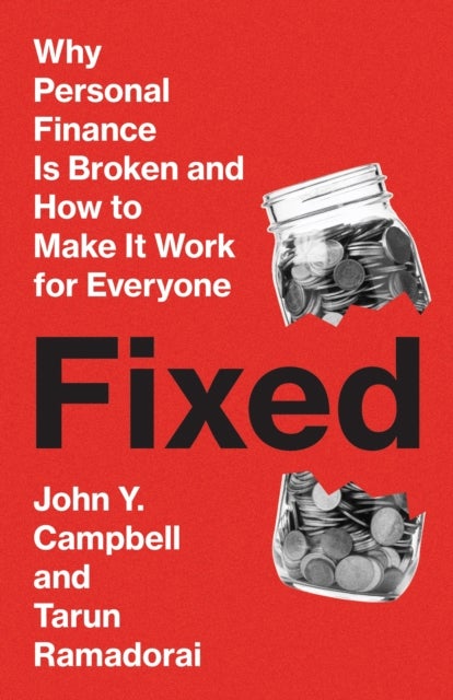 Fixed - Why Personal Finance Is Broken and How to Make It Work for Everyone