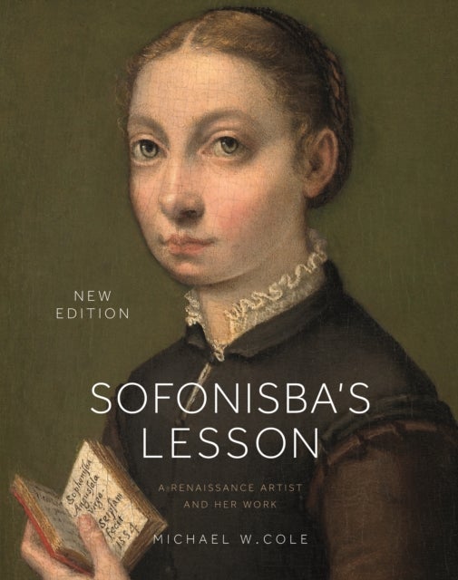 Sofonisba's Lesson, New Edition - A Renaissance Artist and Her Work