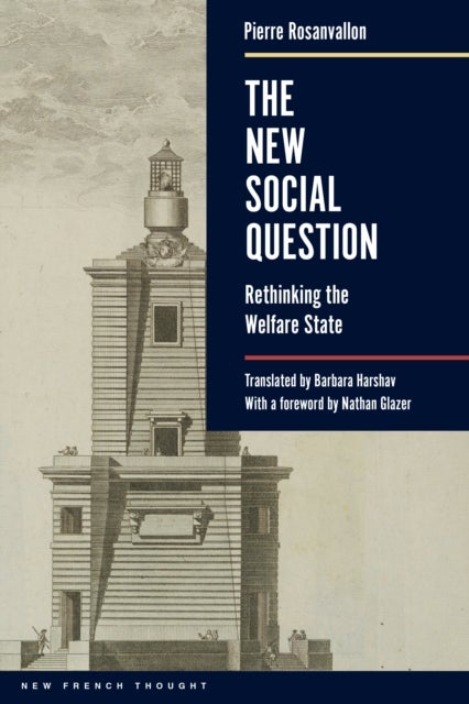 The New Social Question - Rethinking the Welfare State