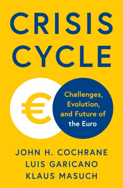 Crisis Cycle - Challenges, Evolution, and Future of the Euro