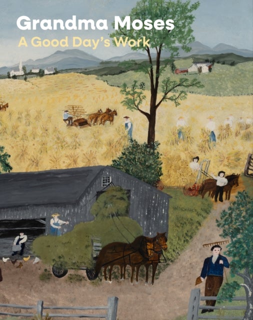 Grandma Moses - A Good Day's Work