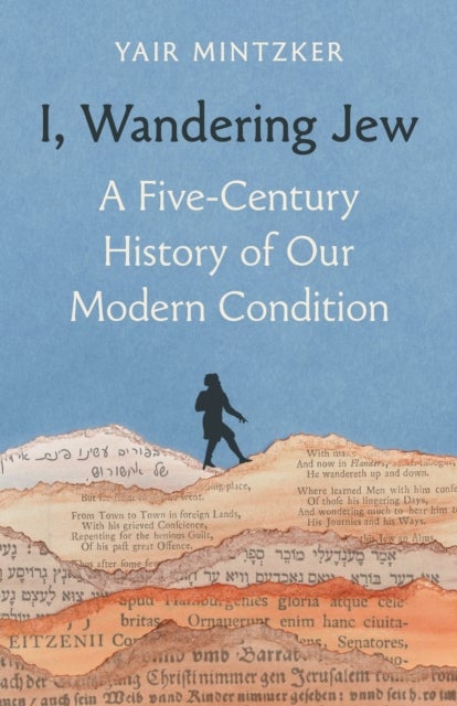 I, Wandering Jew - A Five-Century History of Our Modern Condition