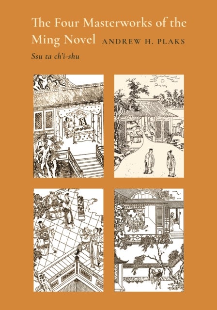 The Four Masterworks of the Ming Novel - Ssu ta ch'i-shu