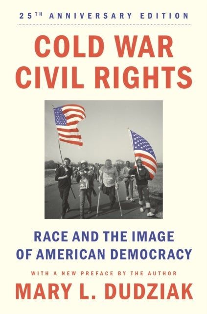Cold War Civil Rights - Race and the Image of American Democracy, 25th anniversary edition