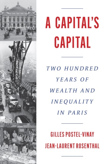 A Capital’s Capital - Two Hundred Years of Wealth and Inequality in Paris