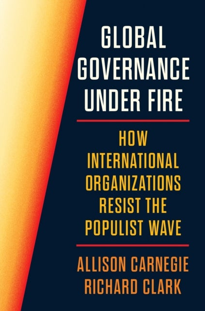 Global Governance Under Fire - How International Organizations Resist the Populist Wave
