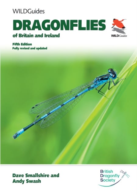 Dragonflies of Britain and Ireland. Fifth Edition - Fully revised and updated