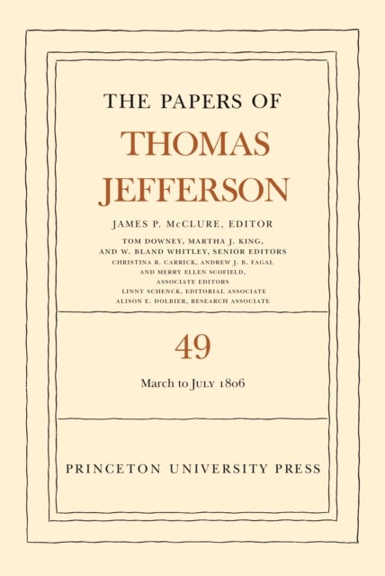 The Papers of Thomas Jefferson, Volume 49 - 2 March to 10 July 1806