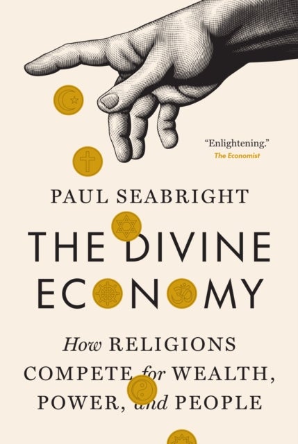 The Divine Economy - How Religions Compete for Wealth, Power, and People