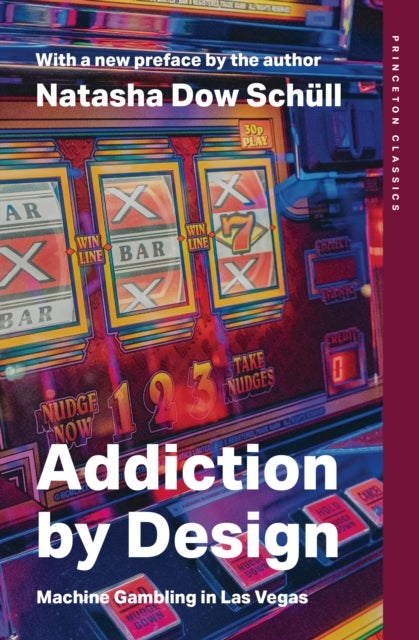 Addiction by Design - Machine Gambling in Las Vegas