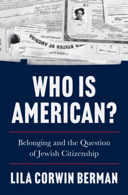 Who Is American? - Belonging and the Question of Jewish Citizenship