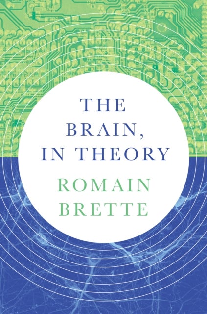 The Brain, In Theory