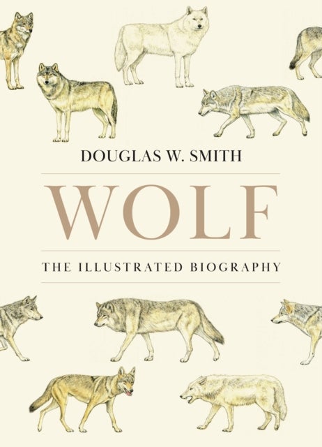 Wolf - The Illustrated Biography