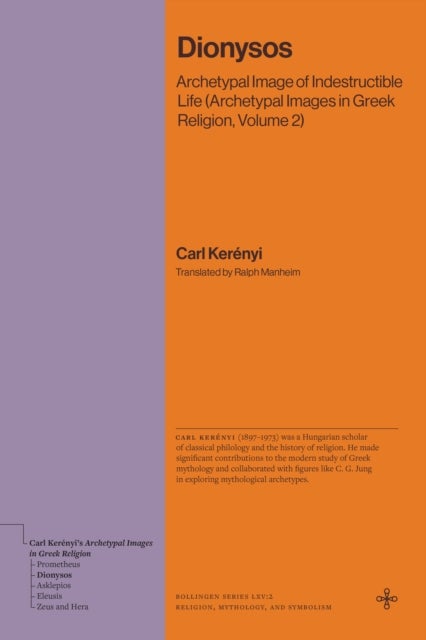 Dionysos - Archetypal Image of Indestructible Life (Archetypal Images in Greek Religion, Volume 2)