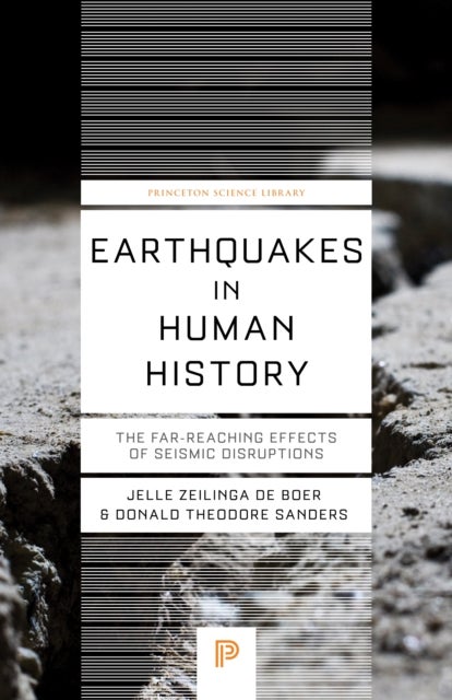 Earthquakes in Human History - The Far-Reaching Effects of Seismic Disruptions