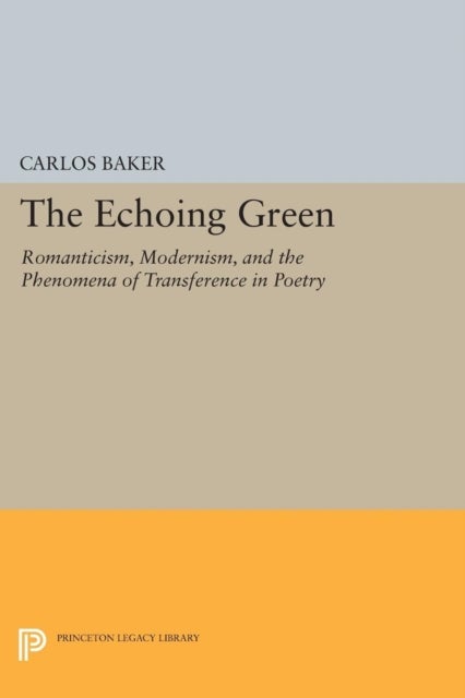 The Echoing Green - Romantic, Modernism, and the Phenomena of Transference in Poetry