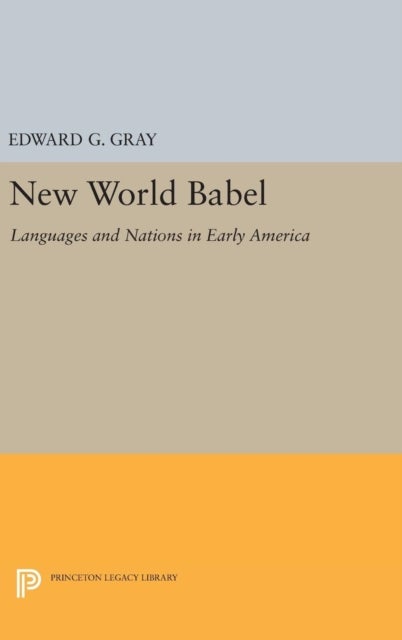 New World Babel - Languages and Nations in Early America