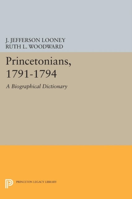 Princetonians, 1791-1794 - A Biographical Dictionary