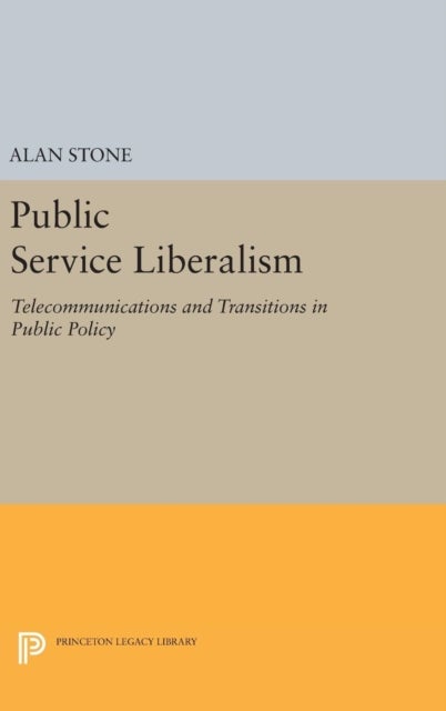 Public Service Liberalism - Telecommunications and Transitions in Public Policy