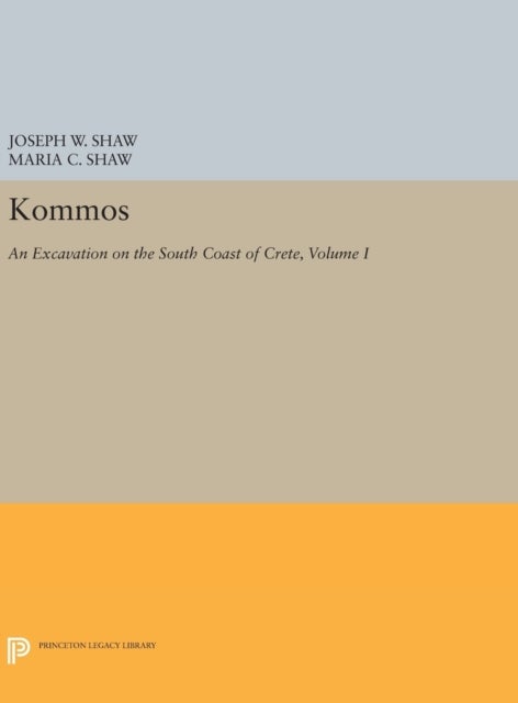 Kommos: An Excavation on the South Coast of Crete, Volume I, Part I - The Kommos Region and Houses of the Minoan Town. Part I: The Kommos Region, Ecology, and Minoan Industries