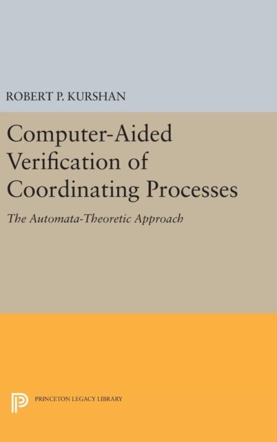 Computer-Aided Verification of Coordinating Processes - The Automata-Theoretic Approach