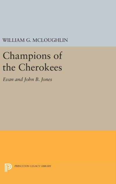 Champions of the Cherokees - Evan and John B. Jones