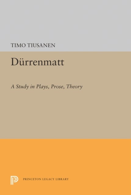 Durrenmatt - A Study in Plays, Prose, Theory