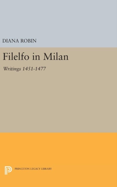 Filelfo in Milan - Writings 1451-1477