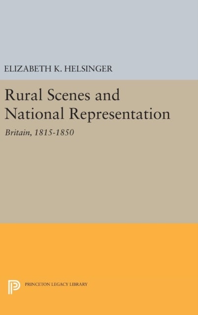 Rural Scenes and National Representation - Britain, 1815-1850