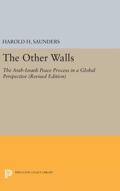 The Other Walls - The Arab-Israeli Peace Process in a Global Perspective - Revised Edition