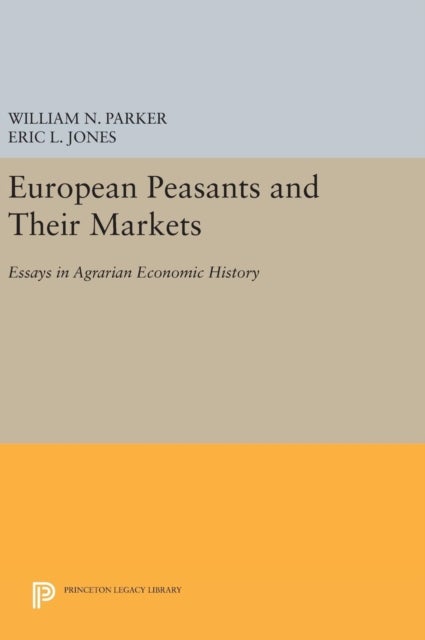 European Peasants and Their Markets - Essays in Agrarian Economic History