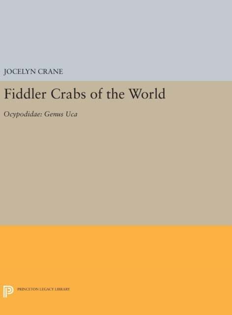 Fiddler Crabs of the World - Ocypodidae: Genus UCA