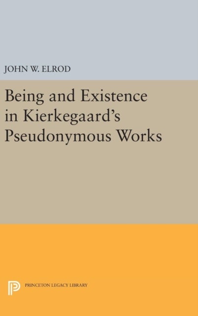 Being and Existence in Kierkegaard's Pseudonymous Works