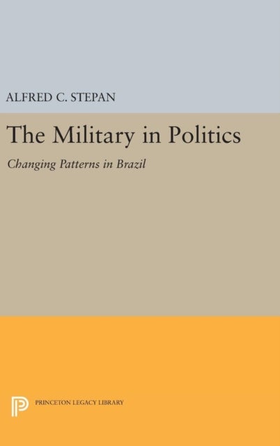 The Military in Politics - Changing Patterns in Brazil