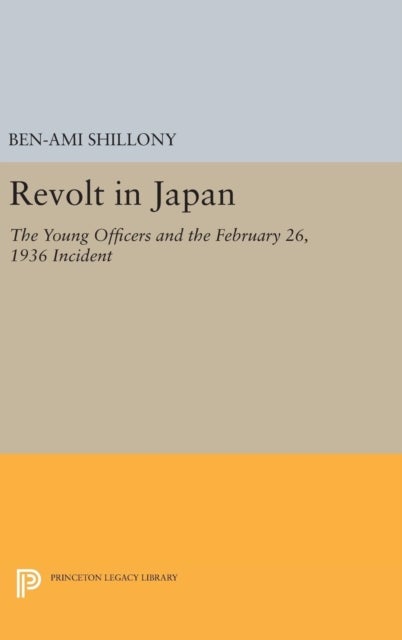 Revolt in Japan - The Young Officers and the February 26, 1936 Incident