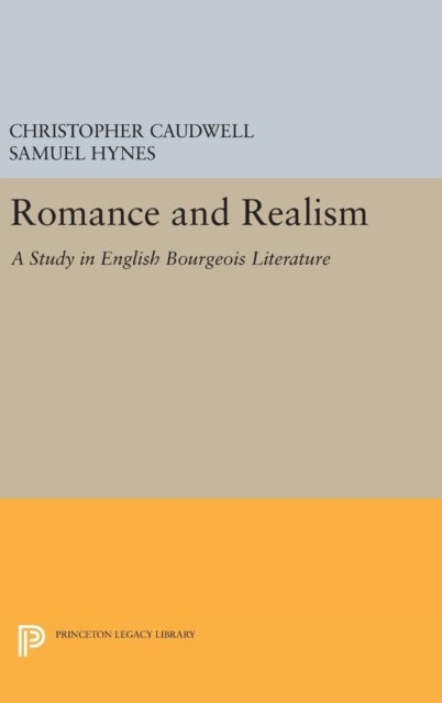 Romance and Realism - A Study in English Bourgeois Literature